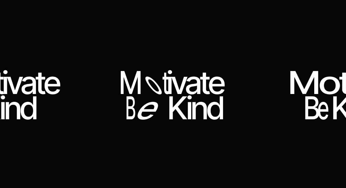 Motivate Be Kind kinetic type composition on black